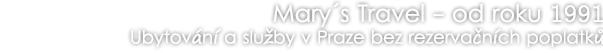 Mary´s Travel - od roku 1991 Ubytování a služby v Praze bez rezervačních poplatků